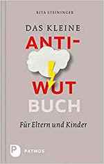 Buchcover: Das kleine Anti-Wut Buch für Eltern und Kinder