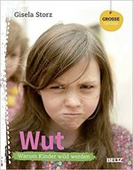 Buchcover: Wut - Warum Kinder wild werden